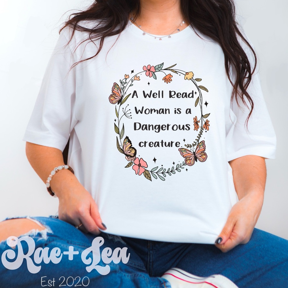 A Well Read Woman Is A Dangerous Creature T-Shirt